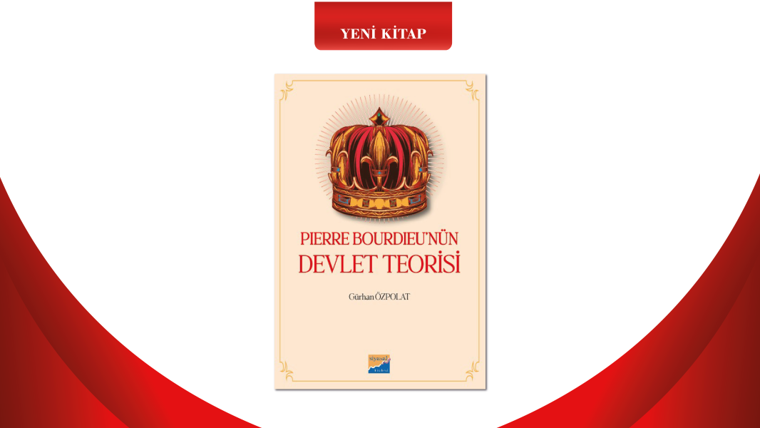 PIERRE BOURDIEU’NÜN DEVLET TEORİSİ