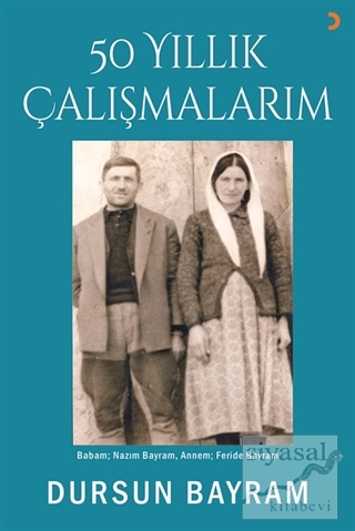 50 Yıllık Çalışmalarım Dursun Bayram