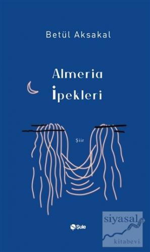 Almeria İpekleri Betül Aksakal