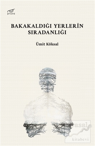 Bakakaldığı Yerlerin Sıradanlığı