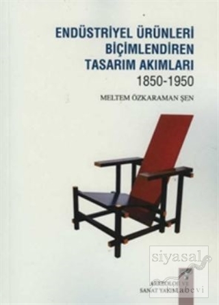 Endüstriyel Ürünleri Biçimlendiren Tasarım Akımları 1850-1950 Meltem Ö