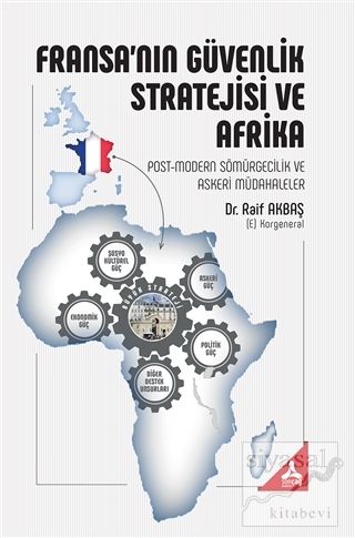 Fransa'nın Güvenlik Stratejisi ve Afrika Raif Akbaş
