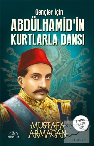 Gençler İçin Abdülhamid'in Kurtlarla Dansı Mustafa Armağan