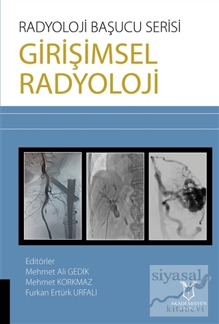 Girişimsel Radyoloji - Radyoloji Başucu Serisi Mehmet Ali Gedik