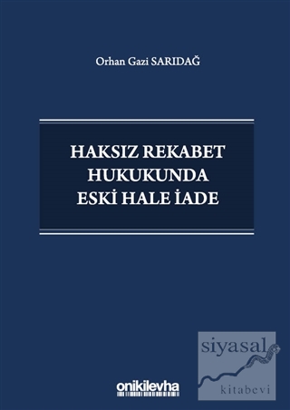 Haksız Rekabet Hukukunda Eski Hale İade Orhan Gazi Sarıdağ