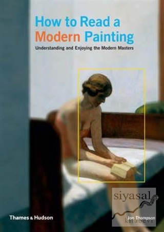 How to Read a Modern Painting Jon Thompson