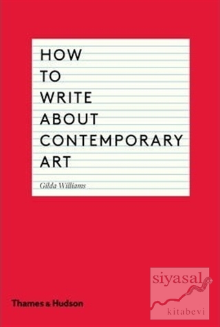 How to Write About Contemporary Art Gilda Williams