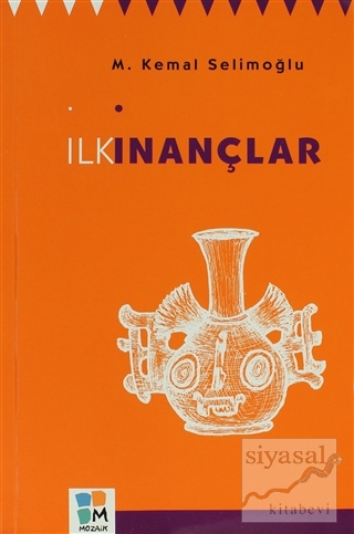 İlk İnançlar M. Kemal Selimoğlu