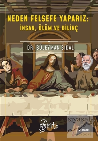 Neden Felsefe Yaparız: İnsan, Ölüm ve Bilinç Süleyman Sıdal