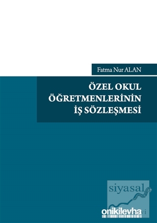 Özel Okul Öğretmenlerinin İş Sözleşmesi Fatma Nur Alan