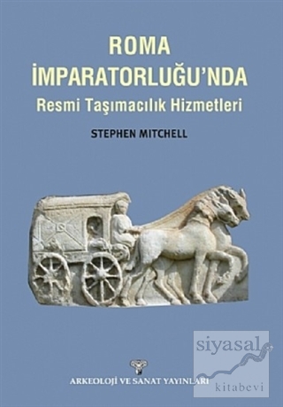 Roma İmparatorluğu'nda Resmi Taşımacılık Hizmetleri Stephen Mitchell
