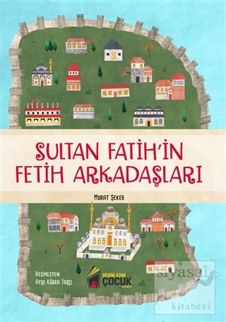 Sultan Fatih'in Fetih Arkadaşları