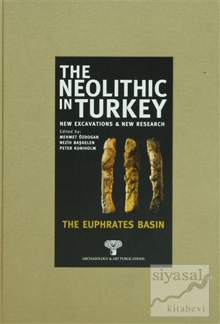 The Neolithic in Turkey - The Euphrates Basın (Ciltli) Kolektif